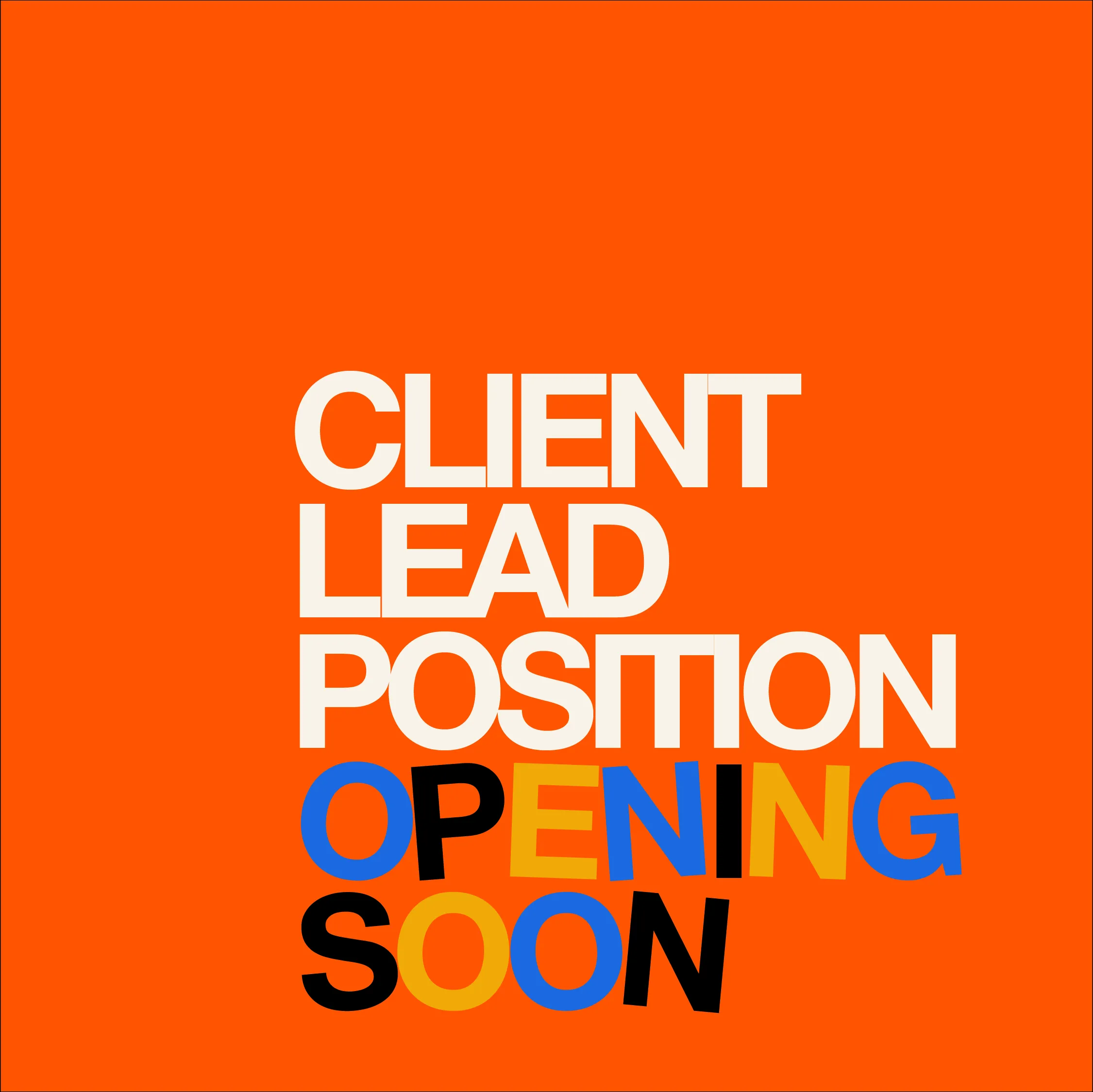 Client Lead Position Opening Soon